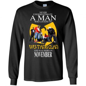 A Man Who Listens To Wu-Tang Clan And Was Born In November T-Shirts, Hoodie, Tank 18