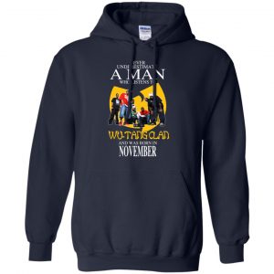 A Man Who Listens To Wu-Tang Clan And Was Born In November T-Shirts, Hoodie, Tank 21
