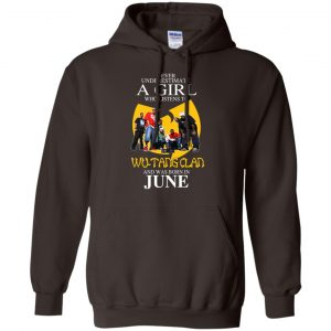 A Girl Who Listens To Wu-Tang Clan And Was Born In June T-Shirts, Hoodie, Tank 20