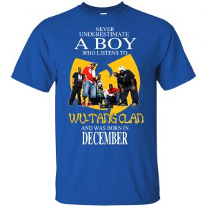 A Boy Who Listens To Wu-Tang Clan And Was Born In December T-Shirts, Hoodie, Tank 15