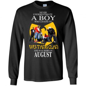 A Boy Who Listens To Wu-Tang Clan And Was Born In August T-Shirts, Hoodie, Tank 18