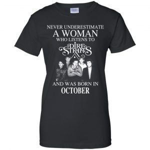 A Woman Who Listens To Dire Straits And Was Born In October T-Shirts, Hoodie, Tank 22