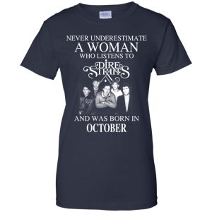 A Woman Who Listens To Dire Straits And Was Born In October T-Shirts, Hoodie, Tank 24