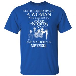 A Woman Who Listens To Dire Straits And Was Born In November T-Shirts, Hoodie, Tank 16