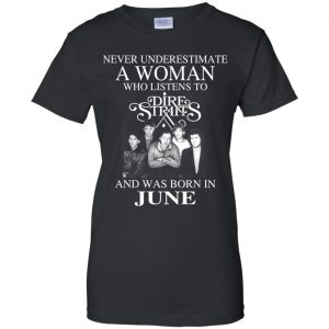 A Woman Who Listens To Dire Straits And Was Born In June T-Shirts, Hoodie, Tank 22