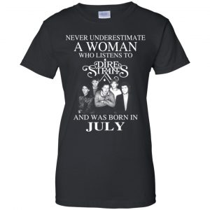 A Woman Who Listens To Dire Straits And Was Born In July T-Shirts, Hoodie, Tank 22