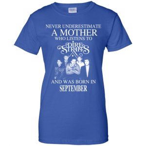A Mother Who Listens To Dire Straits And Was Born In September T-Shirts, Hoodie, Tank 25