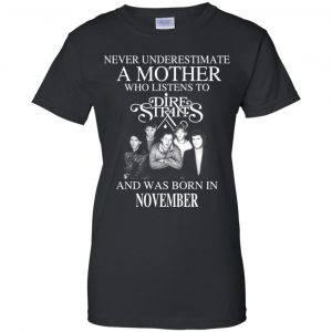 A Mother Who Listens To Dire Straits And Was Born In November T-Shirts, Hoodie, Tank 22