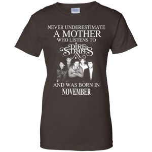 A Mother Who Listens To Dire Straits And Was Born In November T-Shirts, Hoodie, Tank 23