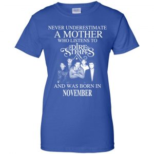 A Mother Who Listens To Dire Straits And Was Born In November T-Shirts, Hoodie, Tank 25