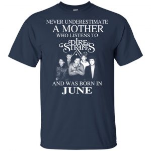A Mother Who Listens To Dire Straits And Was Born In June T-Shirts, Hoodie, Tank 17