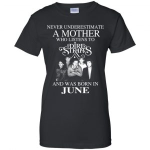 A Mother Who Listens To Dire Straits And Was Born In June T-Shirts, Hoodie, Tank 22