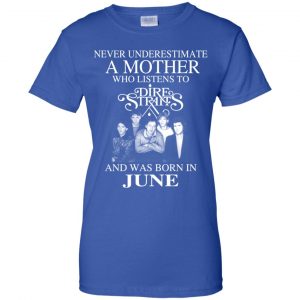 A Mother Who Listens To Dire Straits And Was Born In June T-Shirts, Hoodie, Tank 25