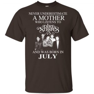 A Mother Who Listens To Dire Straits And Was Born In July T-Shirts, Hoodie, Tank 15