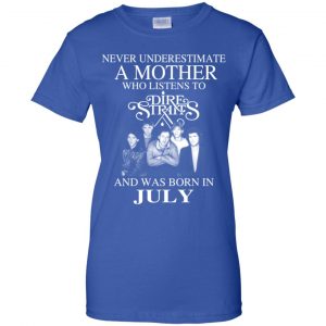A Mother Who Listens To Dire Straits And Was Born In July T-Shirts, Hoodie, Tank 25