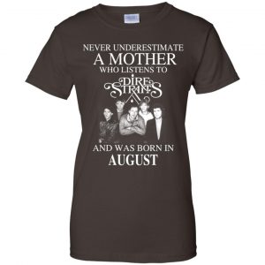 A Mother Who Listens To Dire Straits And Was Born In August T-Shirts, Hoodie, Tank 23