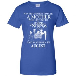 A Mother Who Listens To Dire Straits And Was Born In August T-Shirts, Hoodie, Tank 25