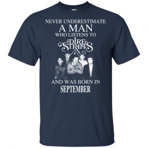A Man Who Listens To Dire Straits And Was Born In September T-Shirts, Hoodie, Tank 16