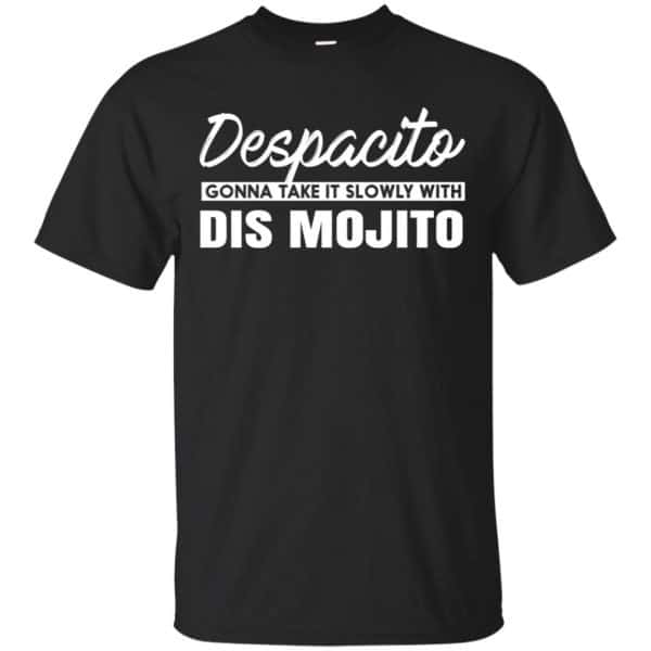 Despacito Gonna Take It Slowly With Dis Mojito Shirt, Hoodie, Tank 3