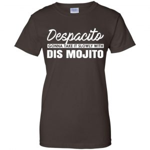 Despacito Gonna Take It Slowly With Dis Mojito Shirt, Hoodie, Tank 23