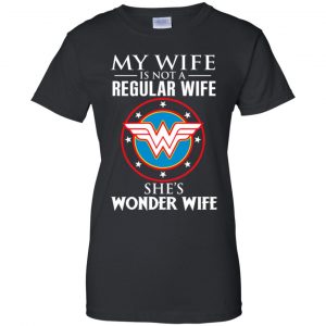 My Wife Is Not A Regular Wife She's Wonder Wife Shirt, Hoodie, Tank 9 My Wife Is Not A Regular Wife She's Wonder Wife Shirt, Hoodie, Tank 9