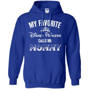 My Favorite Disney Princess Calls Me Mommy Shirt, Hoodie, Tank 21