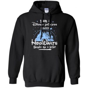 I Am A Disney Princess Unless Hogwarts Sends Me A Letter Shirt, Hoodie, Tank 18