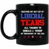 Liberal Tears Mug My Hot Cup Of Liberal Tears Mug 2