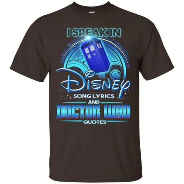 I Speak In Disney Song Lyrics and Doctor Who Quotes Shirt, Hoodie, Tank 3