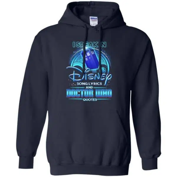 I Speak In Disney Song Lyrics and Doctor Who Quotes Shirt, Hoodie, Tank 7