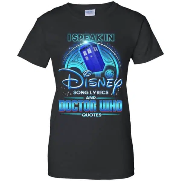 I Speak In Disney Song Lyrics and Doctor Who Quotes Shirt, Hoodie, Tank 10