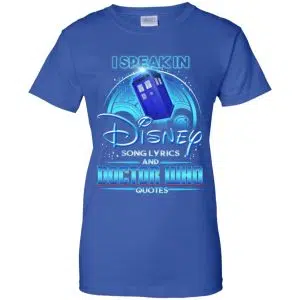 I Speak In Disney Song Lyrics and Doctor Who Quotes Shirt, Hoodie, Tank 24