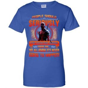 People Should Seriously Stop Expecting Normal From Me We All Know It's Never Going To Happen Shirt, Hoodie, Tank 25