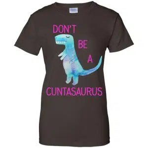 Don't Be A Cuntasaurus Shirt, Hoodie, Tank 23