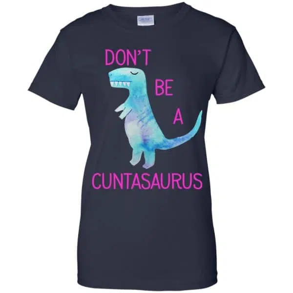 Don't Be A Cuntasaurus Shirt, Hoodie, Tank 13