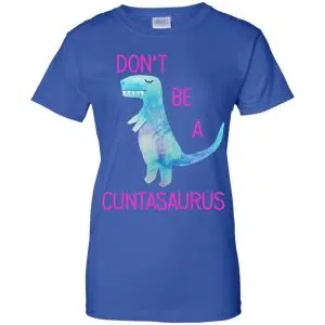 Don't Be A Cuntasaurus Shirt, Hoodie, Tank 25