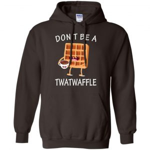 Don't Be A Twatwaffle Shirt, Hoodie, Tank 20