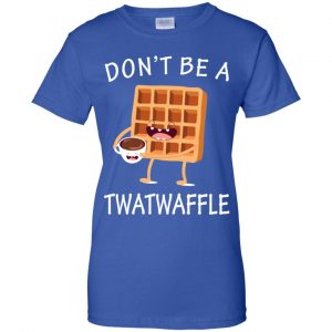 Don't Be A Twatwaffle Shirt, Hoodie, Tank 25