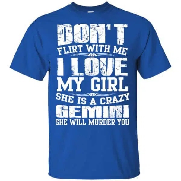 Don't Flirt With Me I Love My Girl She Is A Crazy Gemini Shirt, Hoodie, Tank 5
