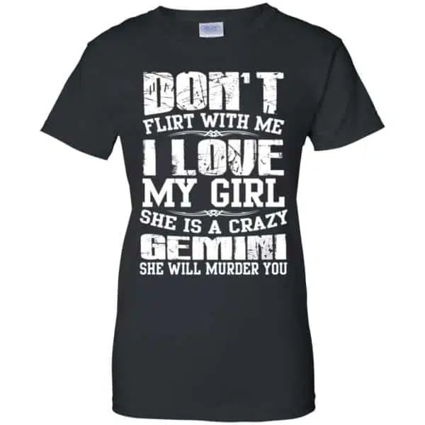Don't Flirt With Me I Love My Girl She Is A Crazy Gemini Shirt, Hoodie, Tank 11