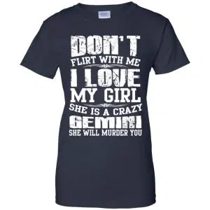 Don't Flirt With Me I Love My Girl She Is A Crazy Gemini Shirt, Hoodie, Tank 24