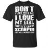 Don't Flirt With Me I Love My Girl She Is A Crazy Scorpio Shirt, Hoodie, Tank 2