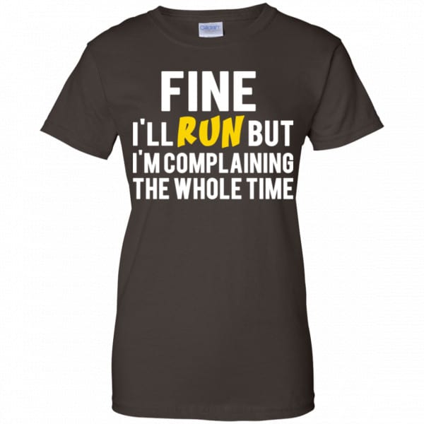 Fine I’ll Run But I’m Going To Complaining The Whole Time Shirt, Hoodie, Tank Apparel 12