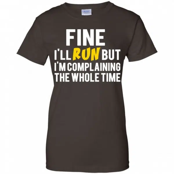 Fine I'll Run But I'm Going To Complaining The Whole Time Shirt, Hoodie, Tank 12