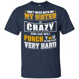 Don't Mess With Me My Sister Is Crazy Shirt, Hoodie, Tank 17