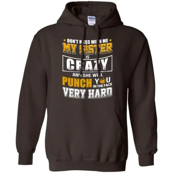 Don't Mess With Me My Sister Is Crazy Shirt, Hoodie, Tank 9