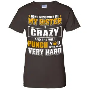 Don't Mess With Me My Sister Is Crazy Shirt, Hoodie, Tank 23