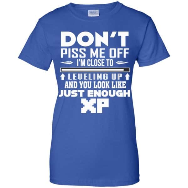 Don’t Piss Me Off I’m Close To Leveling Up And You Look Like Just Enough XP Shirt, Hoodie, Tank Apparel 14