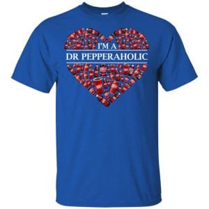 I'm A Dr Pepperaholic T-Shirts, Hoodie, Tank 16