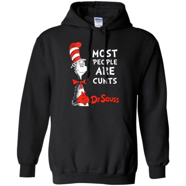 Most People Are Cunts By Dr Seuss Shirt, Hoodie, Tank Best Selling 7